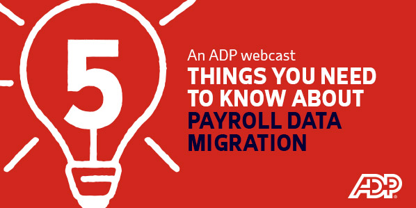 5 THINGS YOU NEED TO KNOW ABOUT PAYROLL DATA MIGRATION