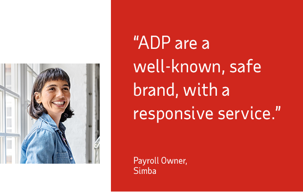 ADP are a well-known, safe brand, with a responsive service - Simba